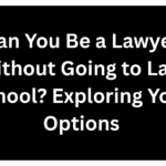 Can You Be a Lawyer Without Going to Law School